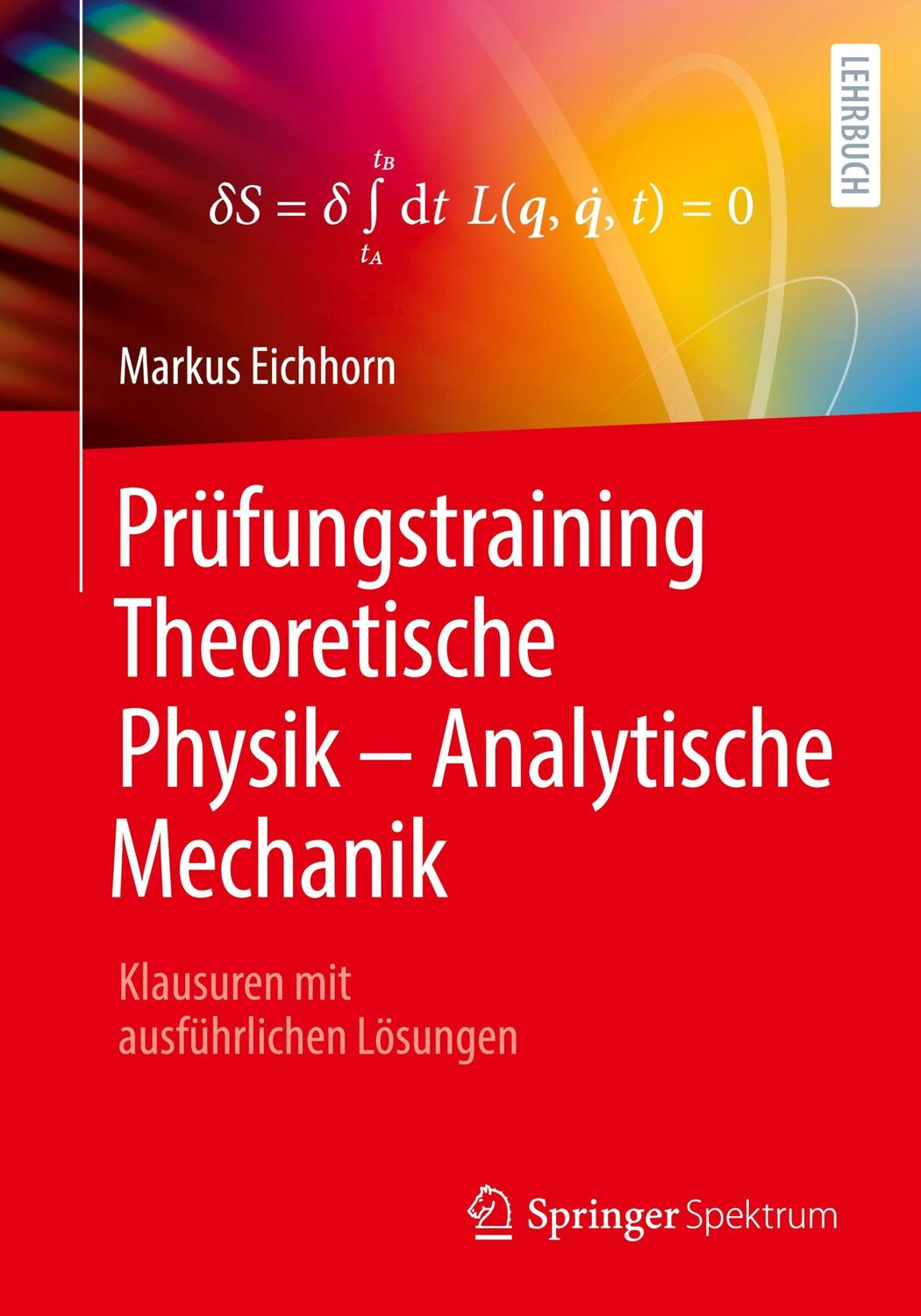 Cover: 9783662689370 | Prüfungstraining Theoretische Physik ¿ Analytische Mechanik | Eichhorn