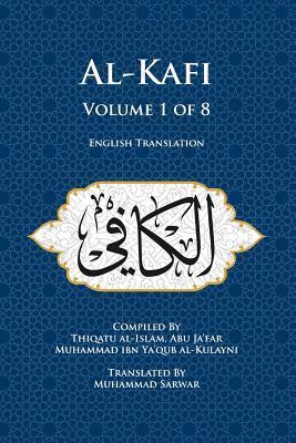 Cover: 9780991430864 | Al-Kafi, Volume 1 of 8: English Translation | Thiqatu Al Al-Kulayni