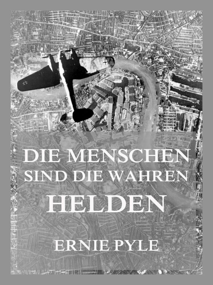 Cover: 9783849665418 | Die Menschen sind die wahren Helden | Ernie Pyle | Taschenbuch | 2022