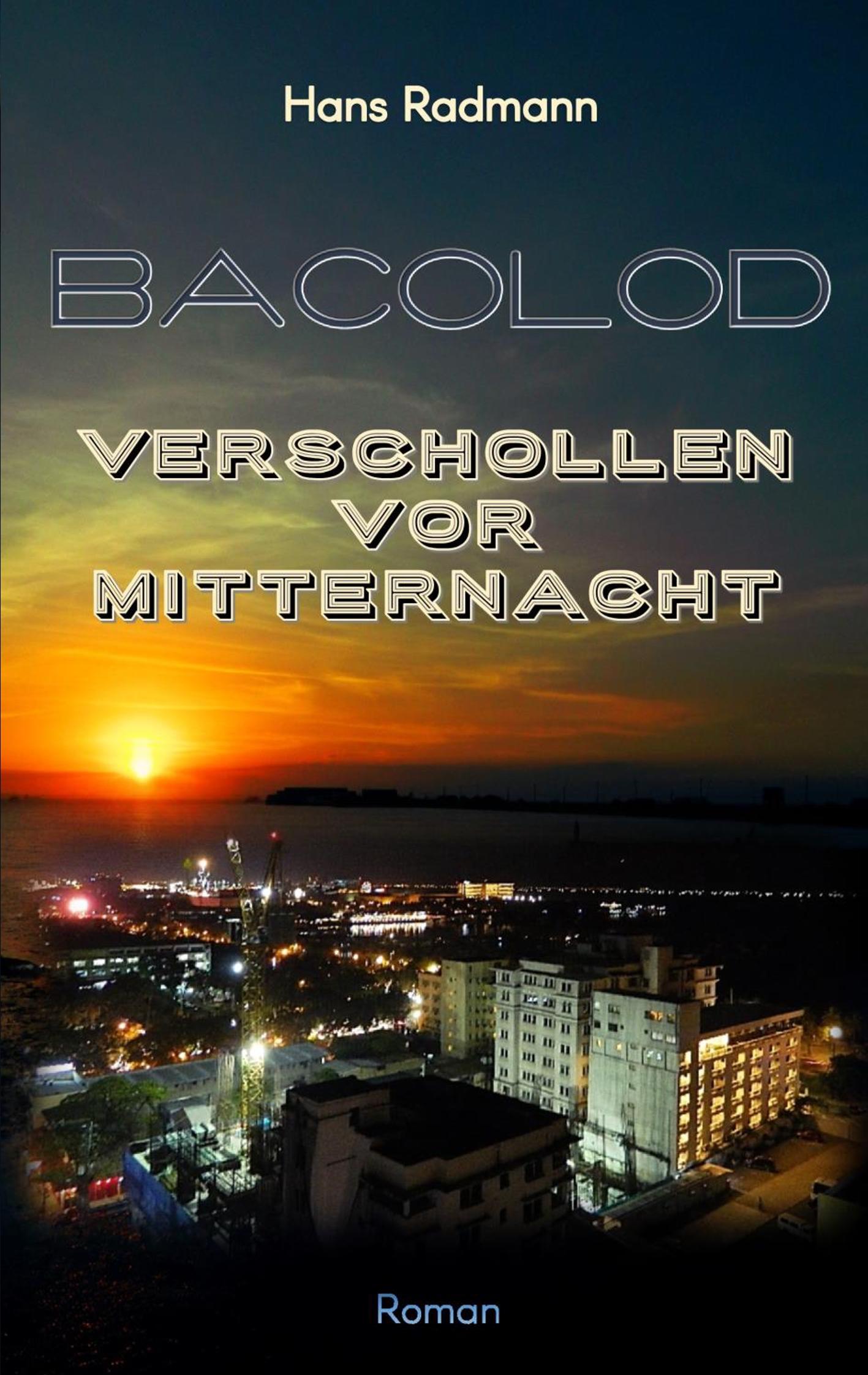 Cover: 9783749495818 | Bacolod - Verschollen vor Mitternacht | Hans Radmann | Taschenbuch