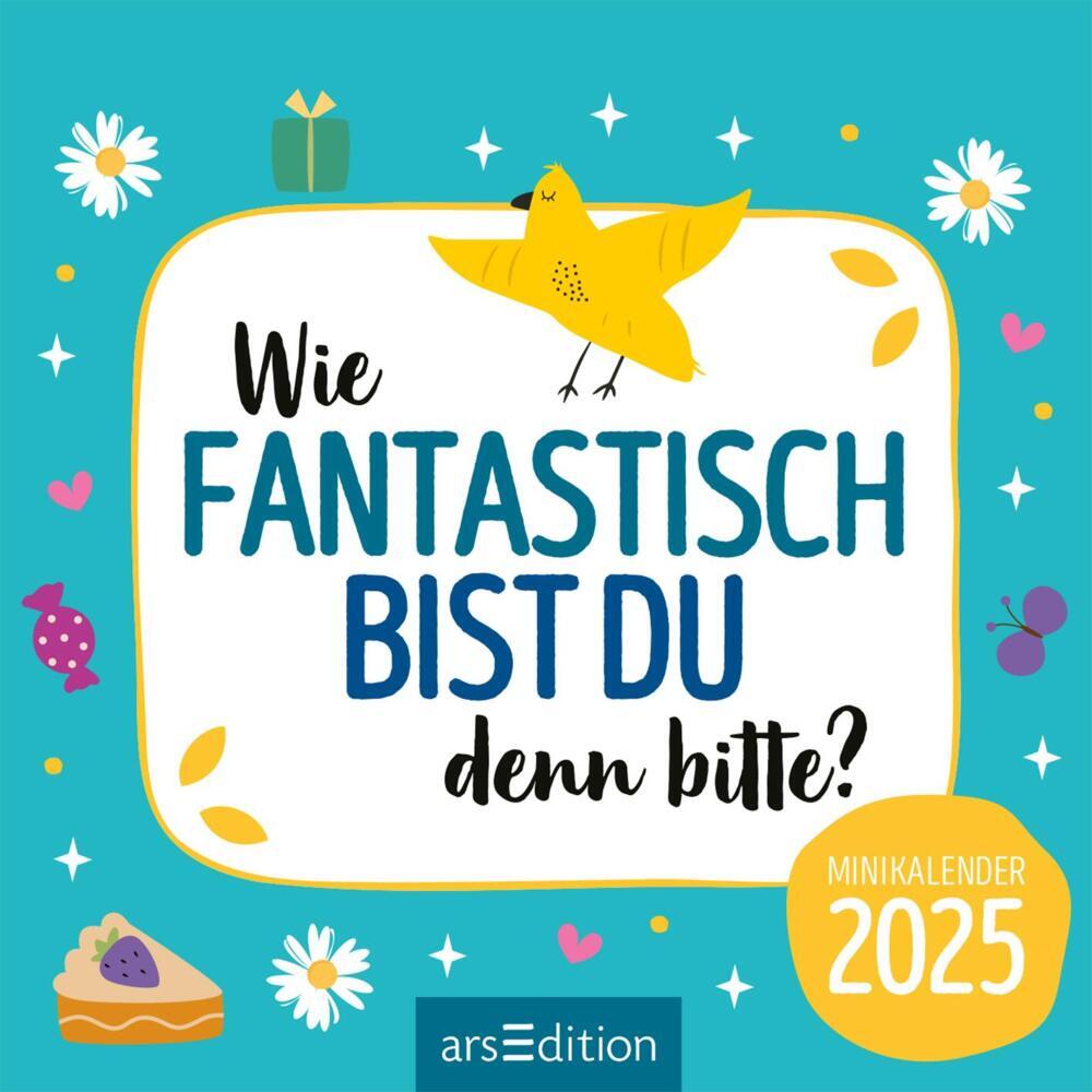 Bild: 4014489133698 | Mini-Monatskalender Wie fantastisch bist du denn bitte? 2025 | 24 S.