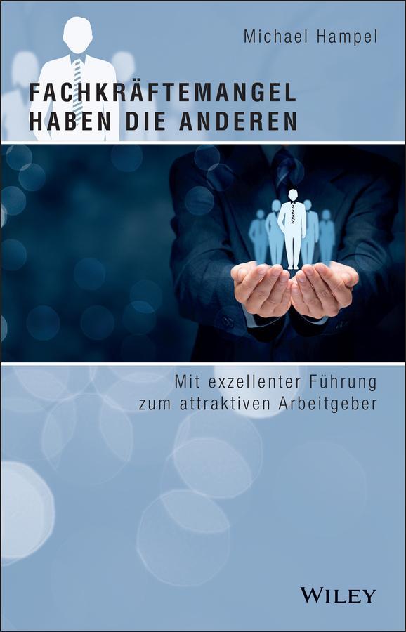 Cover: 9783527512027 | Fachkräftemangel haben die anderen | Michael Hampel | Buch | 304 S.