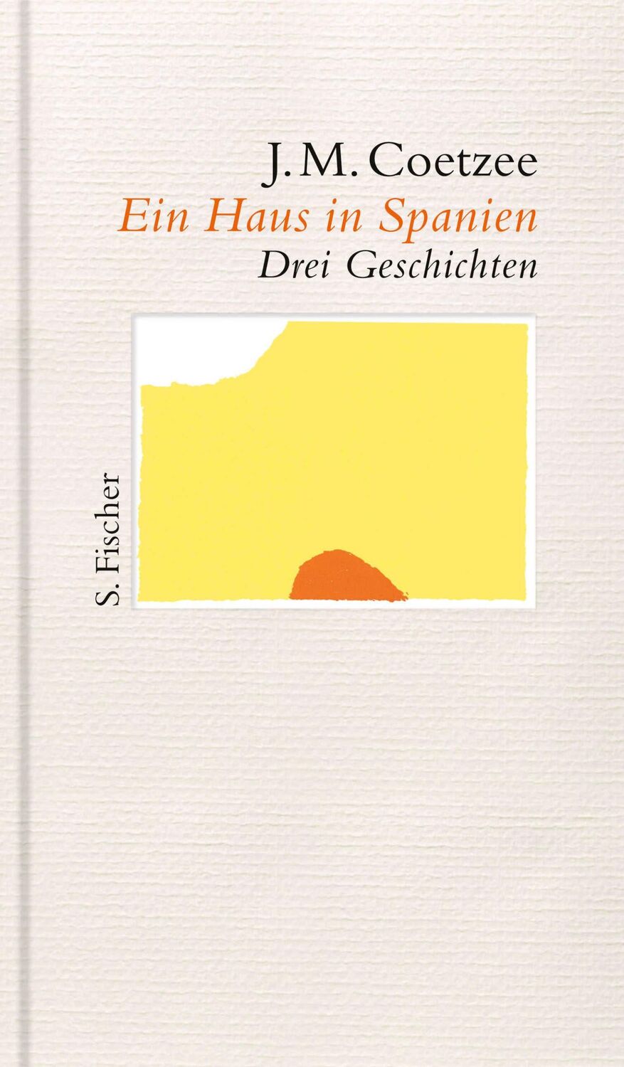 Cover: 9783103972788 | Ein Haus in Spanien | Drei Geschichten | J. M. Coetzee | Buch | 64 S.