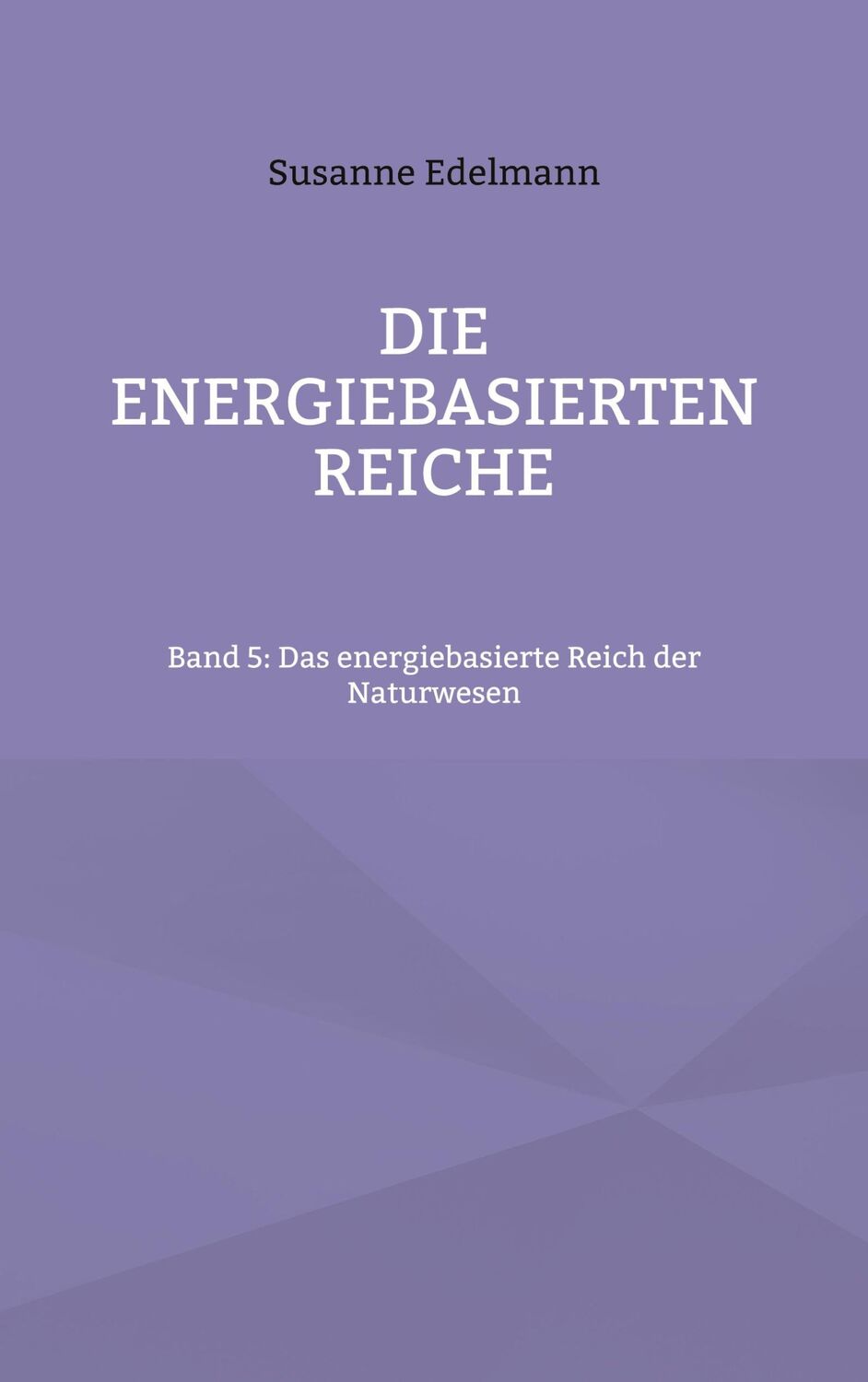 Cover: 9783754397817 | Die energiebasierten Reiche | Susanne Edelmann | Taschenbuch | 128 S.