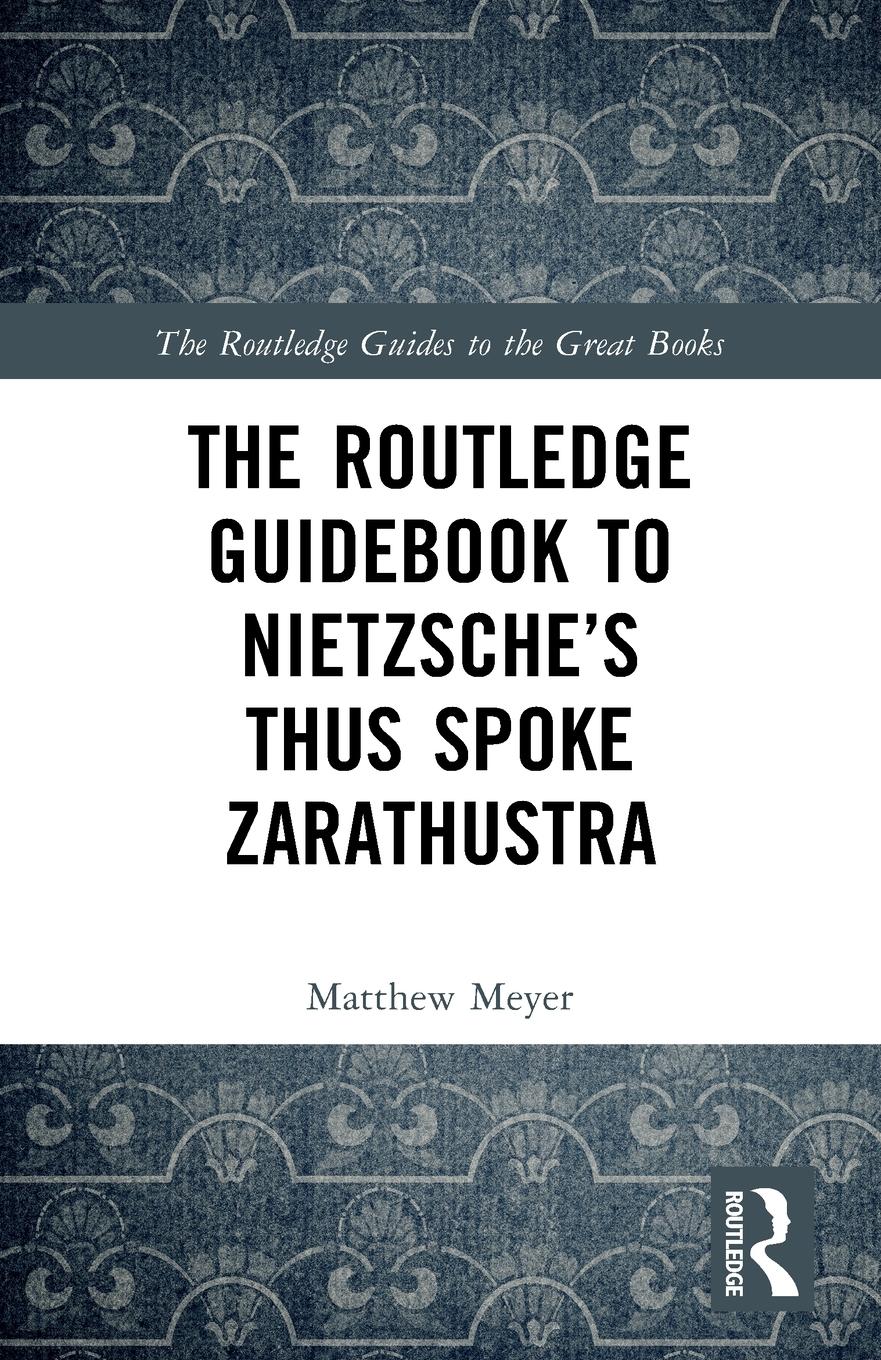 Cover: 9780415791076 | The Routledge Guidebook to Nietzsche's Thus Spoke Zarathustra | Meyer