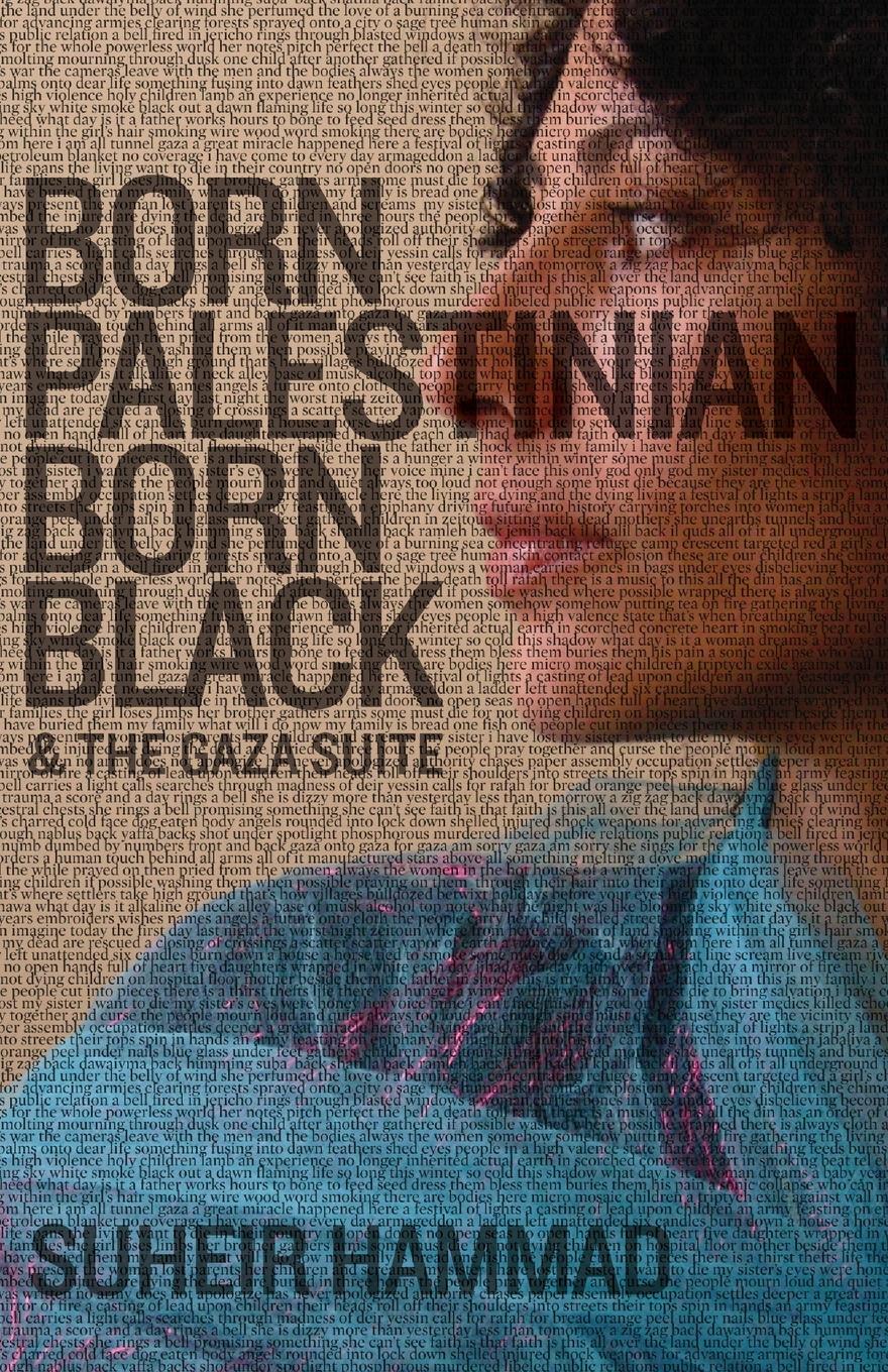 Cover: 9780976014225 | Born Palestinian, Born Black | &amp; The Gaza Suite | Suheir Hammad | Buch