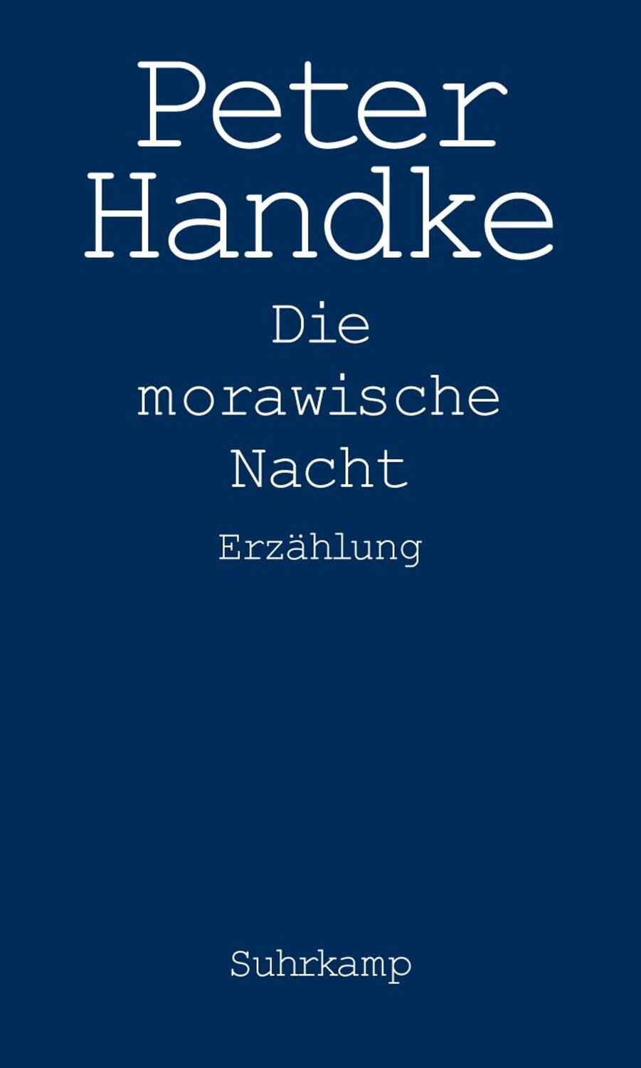 Cover: 9783518419502 | Die Morawische Nacht | Erzählung | Peter Handke | Buch | 560 S. | 2008