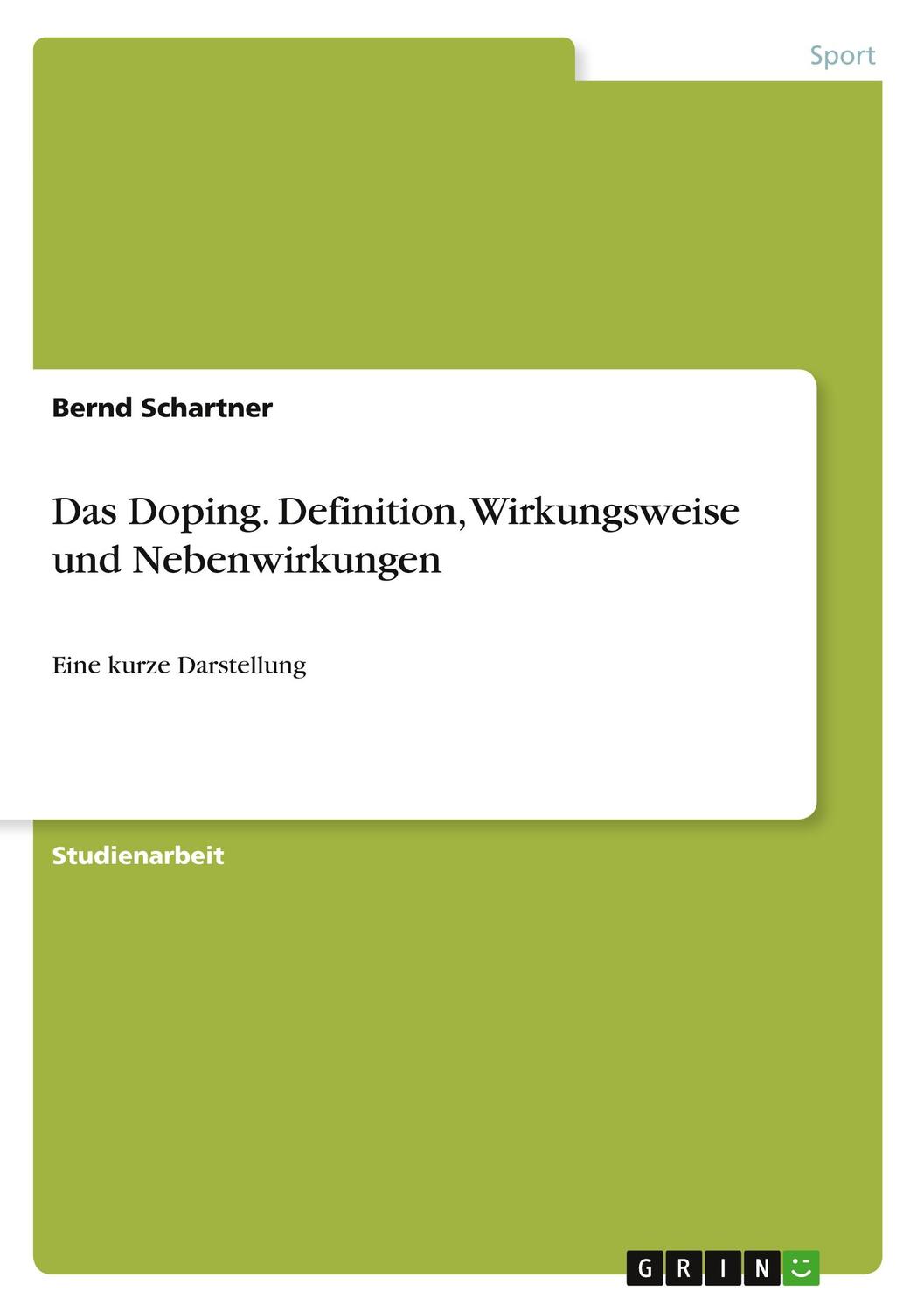 Cover: 9783346342362 | Das Doping. Definition, Wirkungsweise und Nebenwirkungen | Schartner