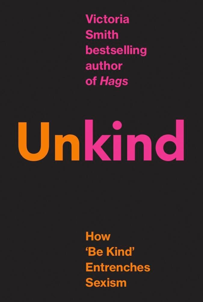 Cover: 9780349127132 | (Un)kind | How 'Be Kind' Entrenches Sexism | Victoria Smith | Buch