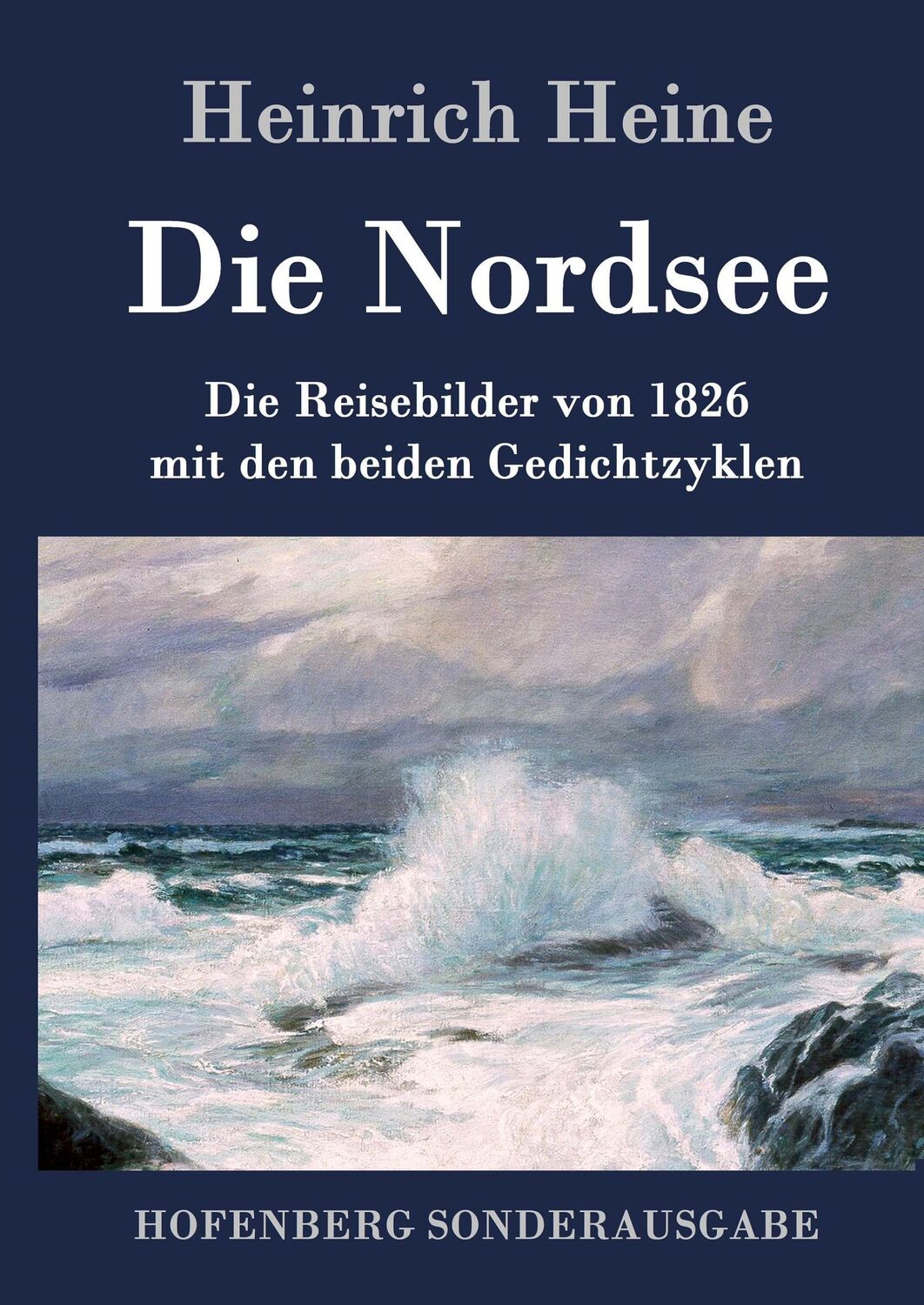 Cover: 9783843085960 | Die Nordsee | Die Reisebilder von 1826 mit den beiden Gedichtzyklen