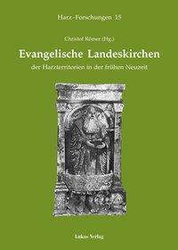 Cover: 9783931836788 | Evangelische Landeskirchen der Harzterritorien in der frühen Neuzeit