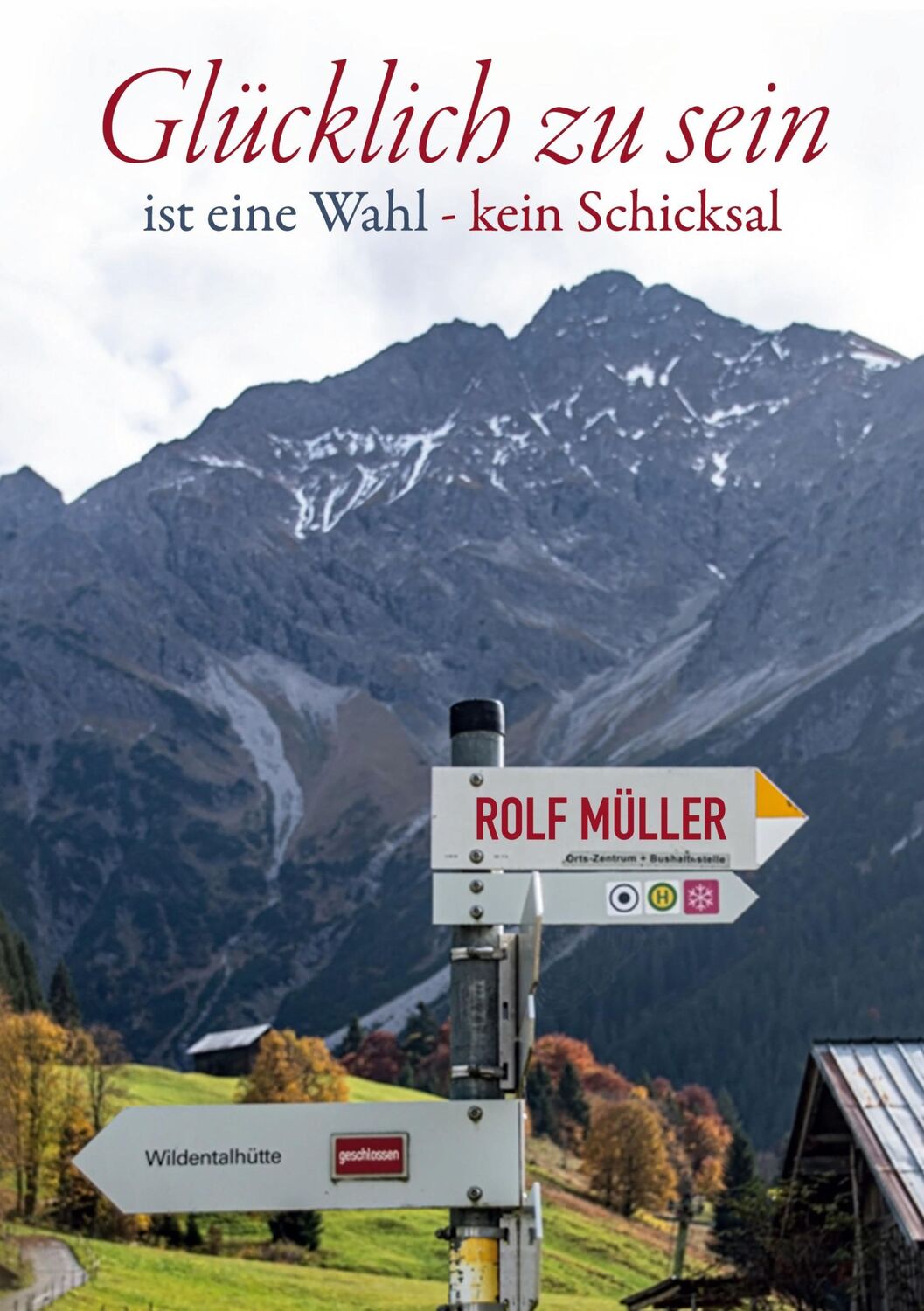 Cover: 9783756856800 | Glücklich zu sein ist eine Wahl - kein Schicksal | Rolf Müller | Buch