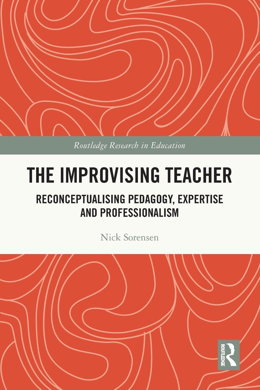 Cover: 9781032121260 | The Improvising Teacher | Nick Sorensen | Taschenbuch | Paperback