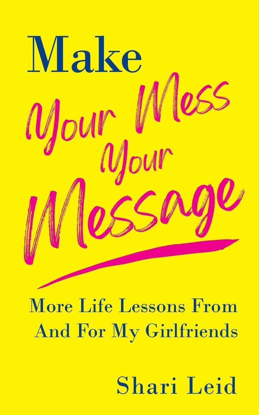 Cover: 9781954920118 | Make Your Mess Your Message | Shari Leid | Taschenbuch | Englisch