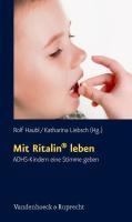 Cover: 9783525451861 | Mit Ritalin® leben | ADHS-Kindern eine Stimme geben | Haubl (u. a.)