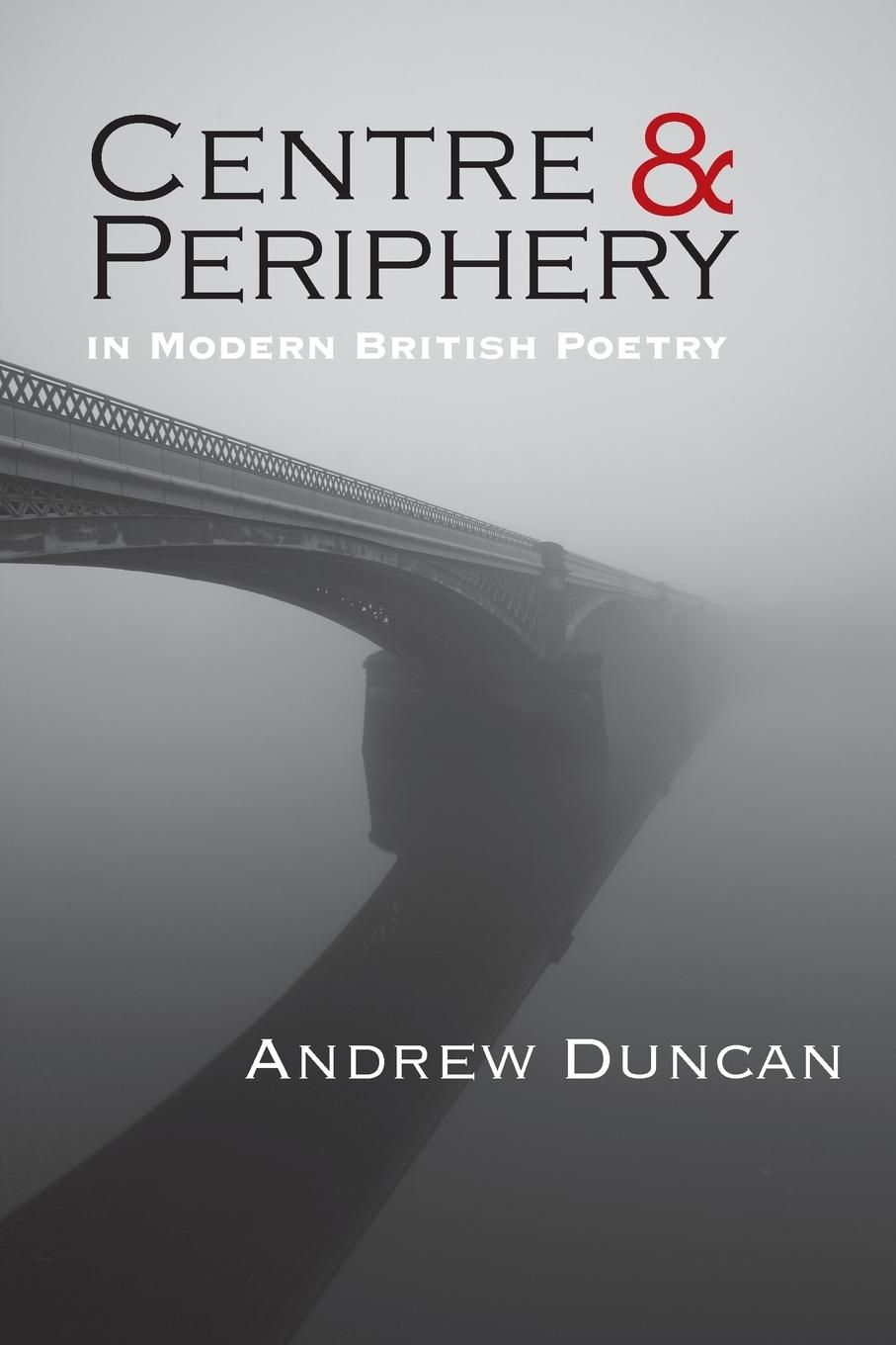 Cover: 9781848614994 | Centre and Periphery in Modern British Poetry | Andrew Duncan | Buch