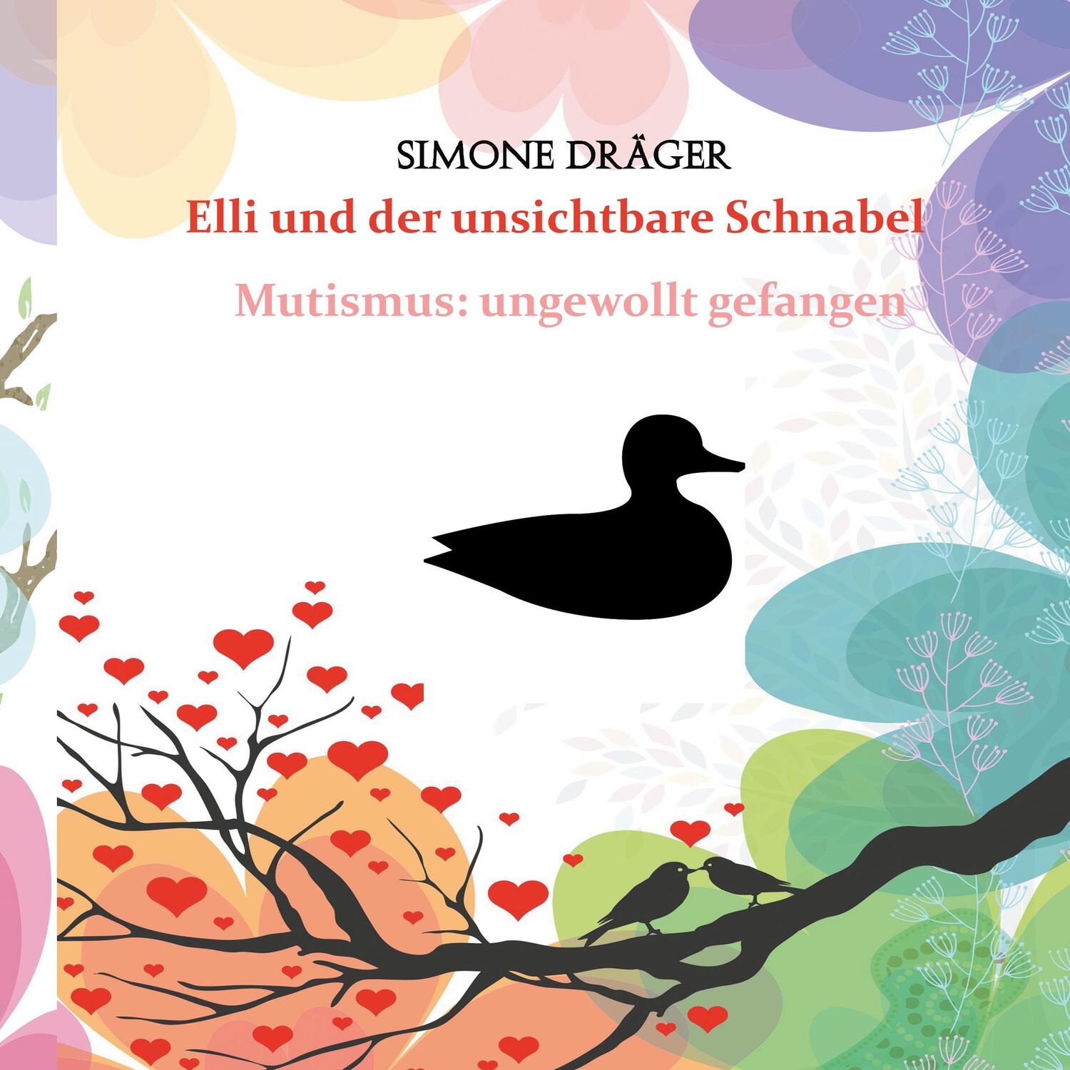 Cover: 9783752859140 | Elli und der unsichtbare Schnabel | Mutismus: ungewollt gefangen