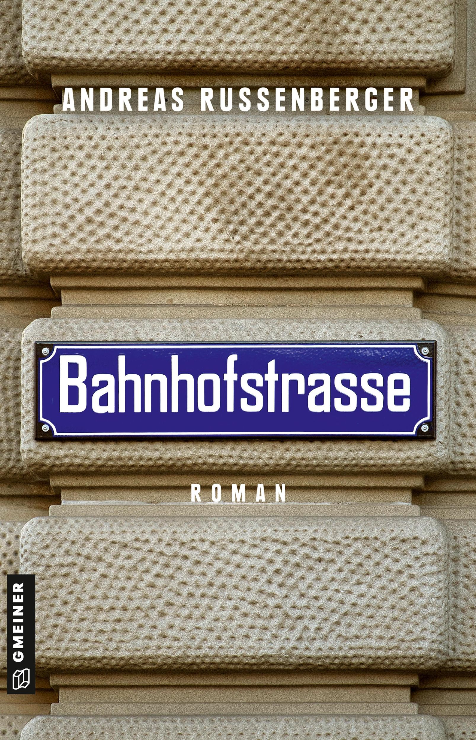 Cover: 9783839200025 | Bahnhofstrasse | Roman | Andreas Russenberger | Taschenbuch | 281 S.