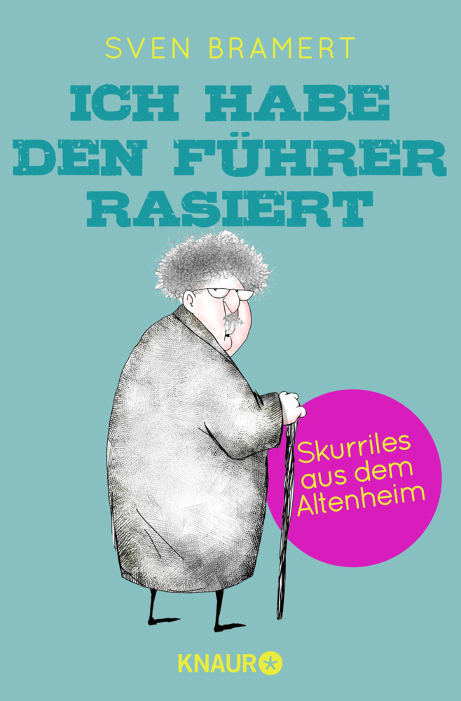 Cover: 9783426786574 | Ich habe den Führer rasiert | Skurriles aus dem Altenheim | Bramert