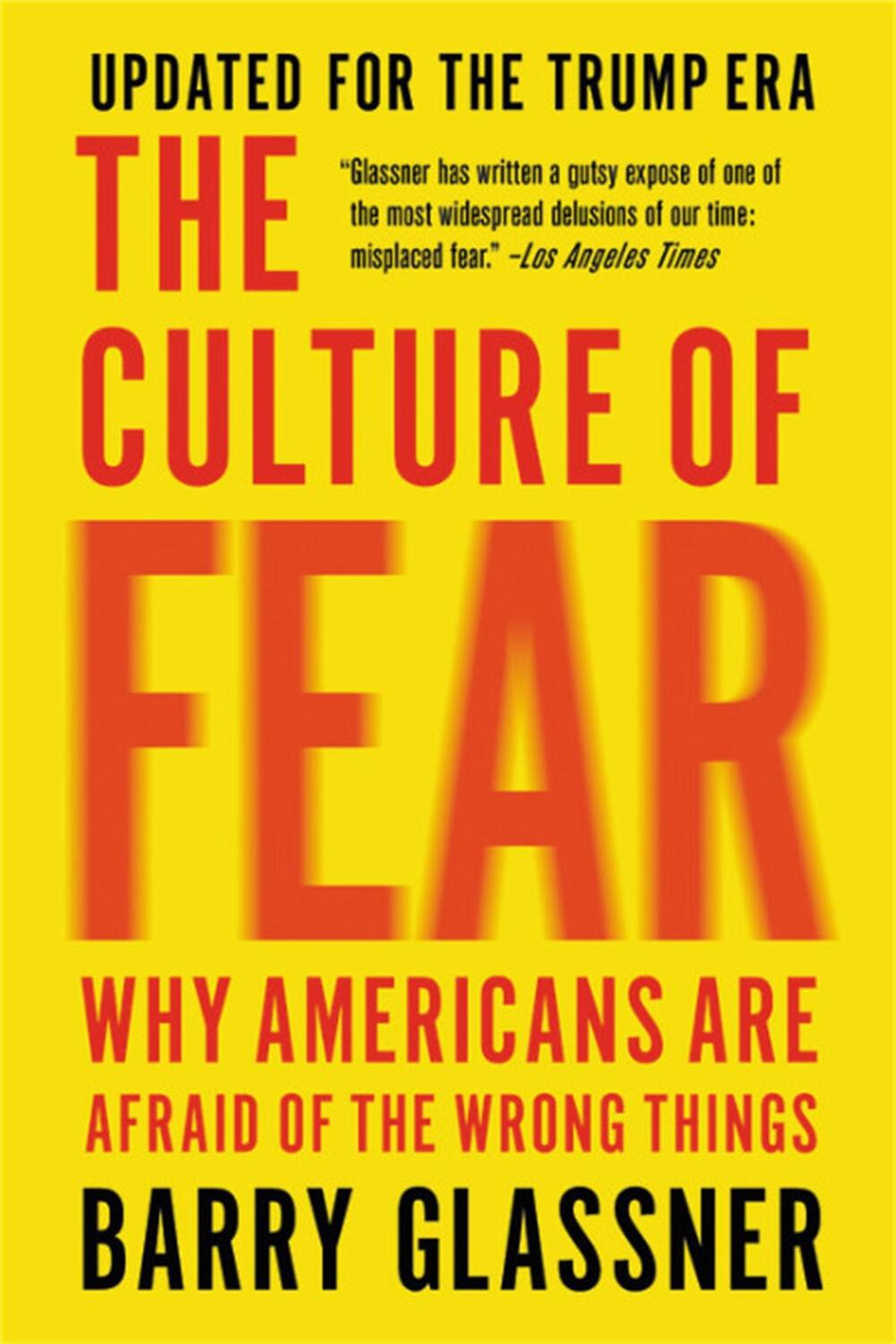 Cover: 9781541673489 | The Culture of Fear | Why Americans Are Afraid of the Wrong Things