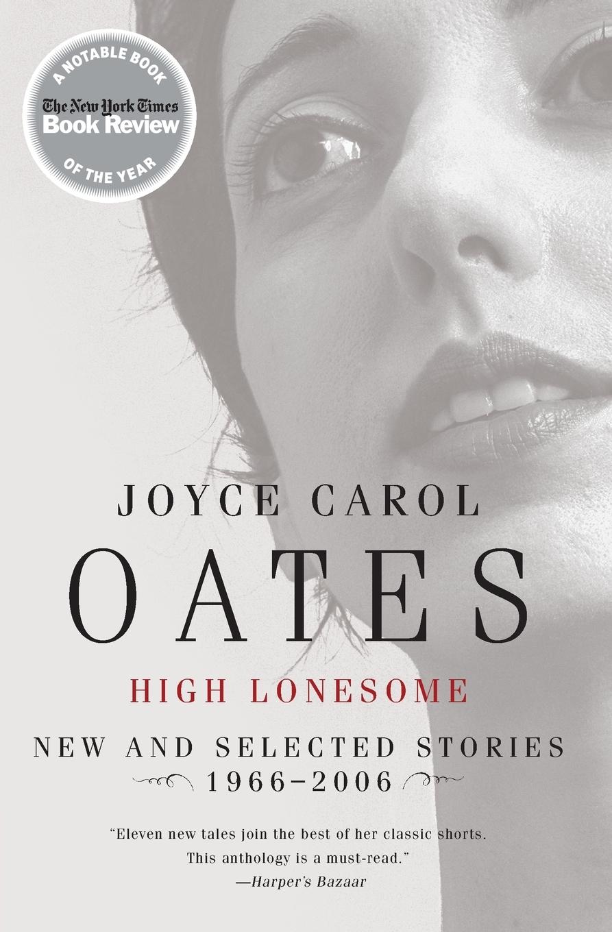 Cover: 9780060501204 | High Lonesome | New and Selected Stories 1966-2006 | Joyce Carol Oates