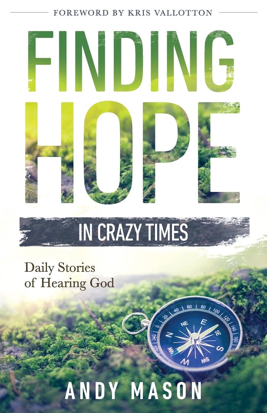 Cover: 9781734698404 | Finding Hope in Crazy Times | Daily Stories of Hearing God | Mason