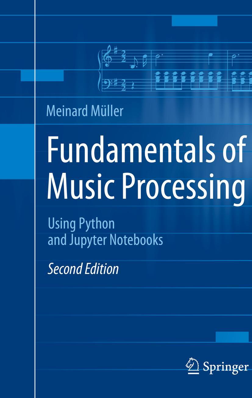 Cover: 9783030698072 | Fundamentals of Music Processing | Using Python and Jupyter Notebooks