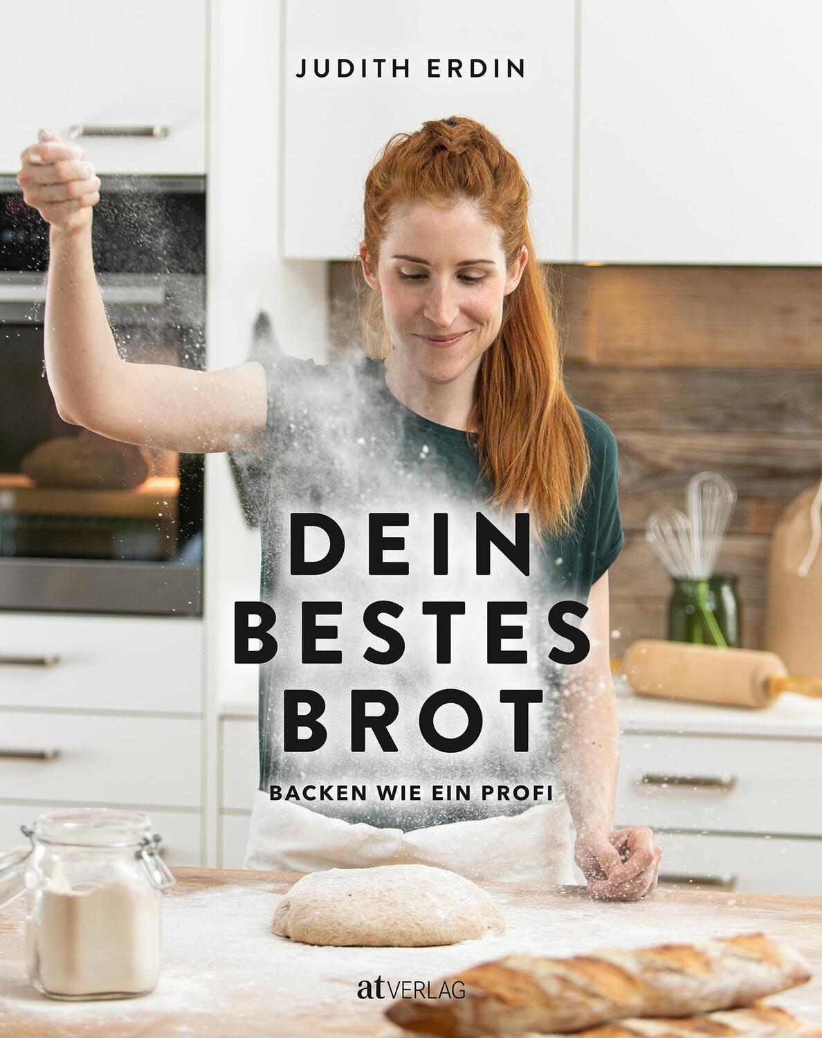 Cover: 9783039021048 | Dein bestes Brot | Backen wie ein Profi | Judith Erdin | Buch | 2021