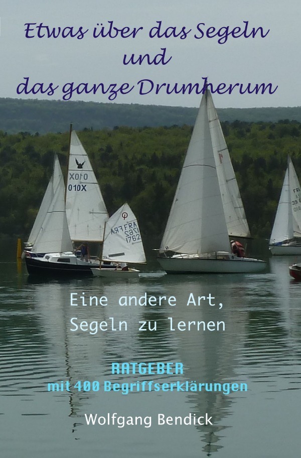 Cover: 9783756501533 | Etwas über das Segeln und das ganze Drumherum | Wolfgang Bendick