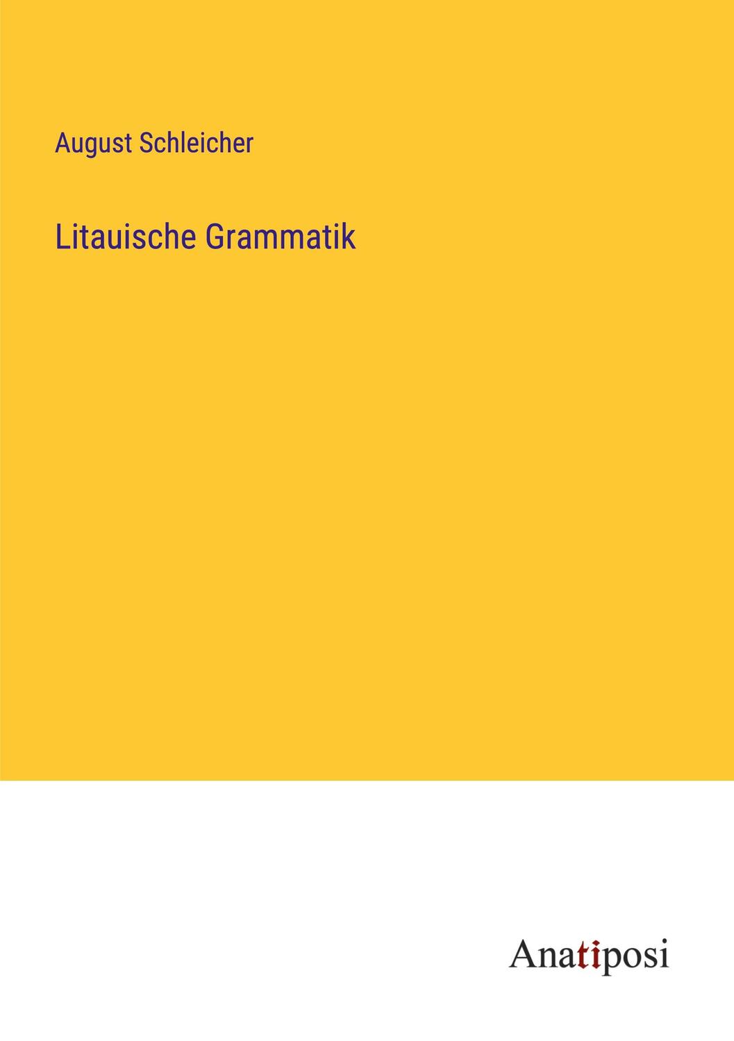 Cover: 9783382024925 | Litauische Grammatik | August Schleicher | Taschenbuch | Paperback