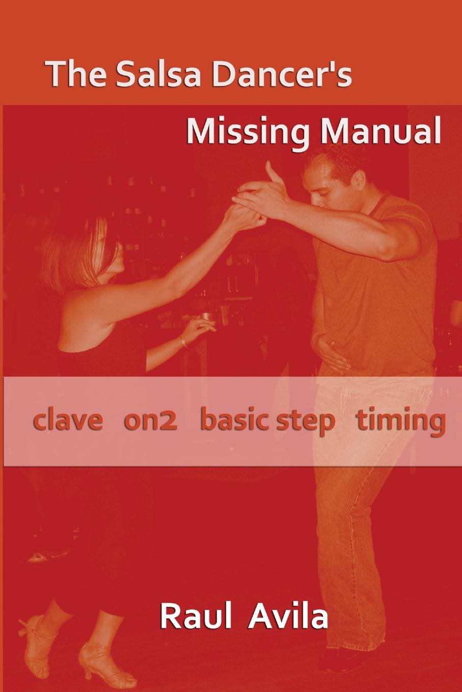 Cover: 9780557394999 | The Salsa Dancer's Missing Manual | Raul Avila | Taschenbuch | 2010