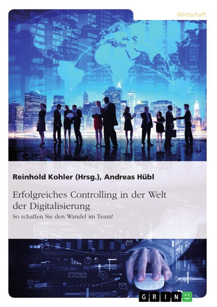 Cover: 9783668584082 | Erfolgreiches Controlling in der Welt der Digitalisierung | Hübl