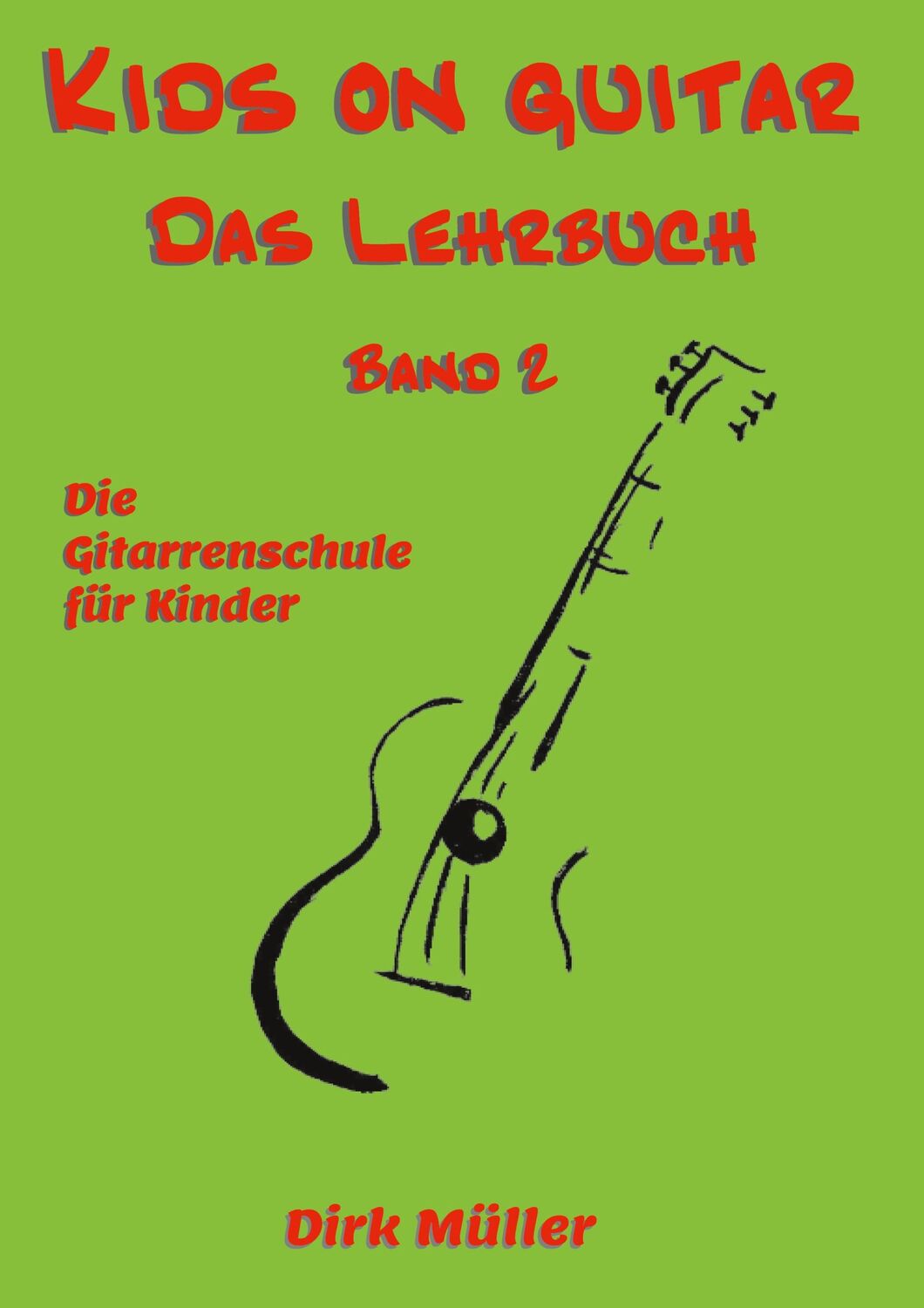 Cover: 9783755793311 | Kids on guitar Das Lehrbuch | Band 2 | Dirk Müller | Taschenbuch