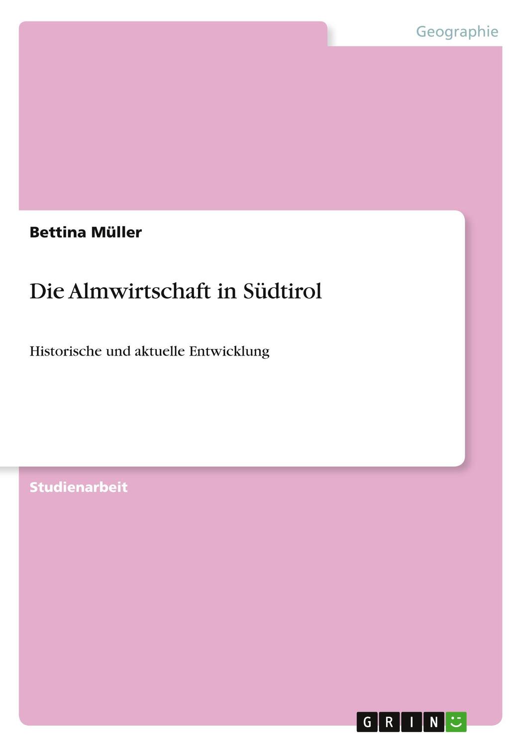 Cover: 9783656448402 | Die Almwirtschaft in Südtirol | Historische und aktuelle Entwicklung