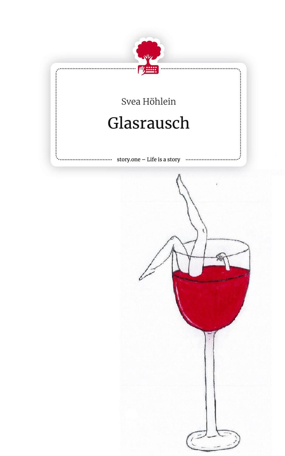 Cover: 9783710838354 | Glasrausch. Life is a Story - story.one | Svea Höhlein | Buch | 68 S.