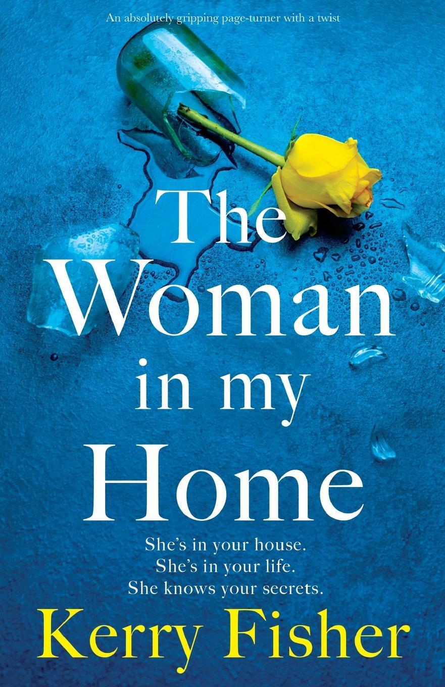 Cover: 9781803141701 | The Woman in My Home | An absolutely gripping page-turner with a twist