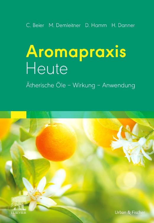 Cover: 9783437570117 | Aromapraxis Heute | Christiane Beier (u. a.) | Buch | XVI | Deutsch