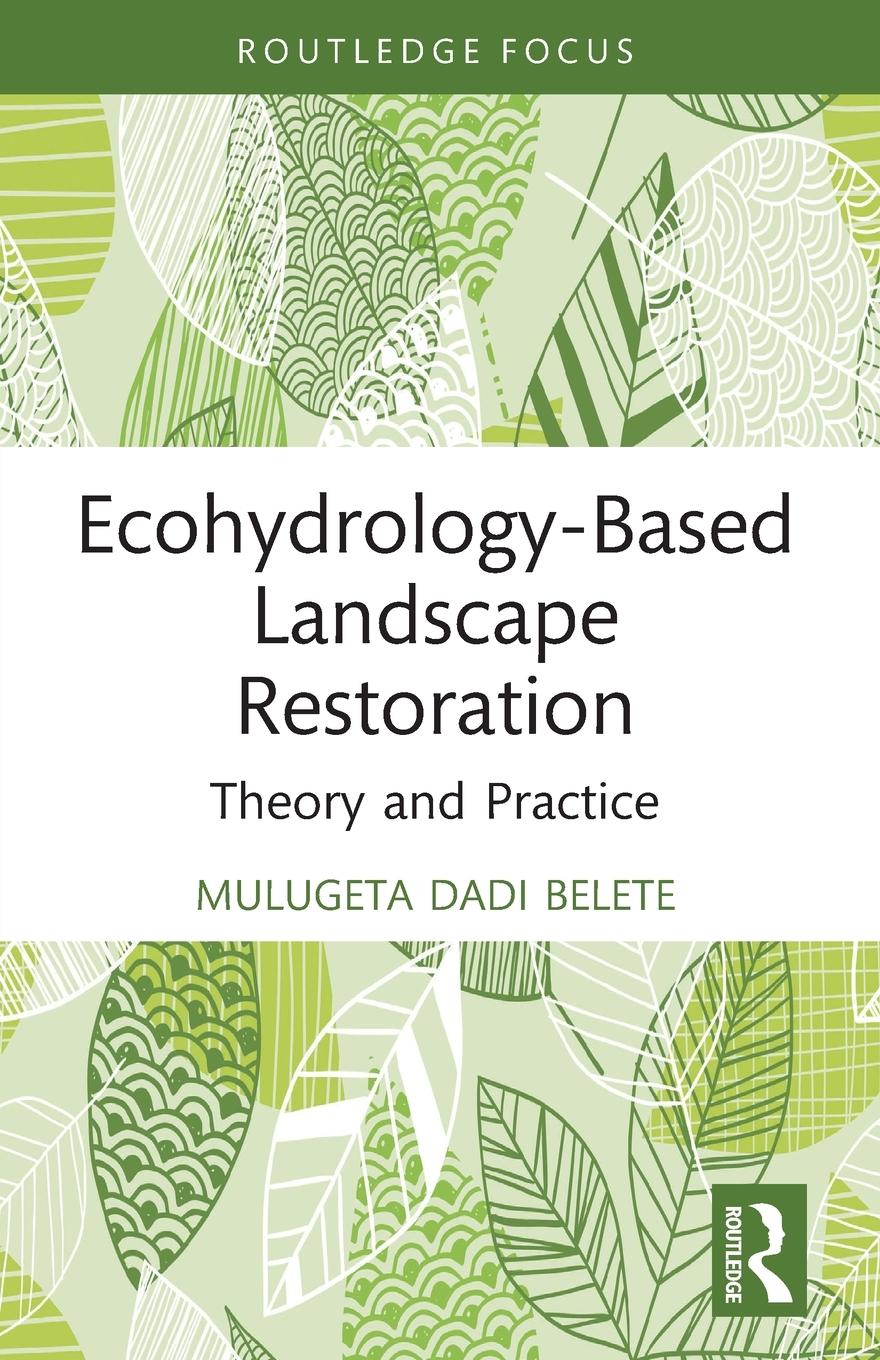 Cover: 9781032313184 | Ecohydrology-Based Landscape Restoration | Theory and Practice | Buch