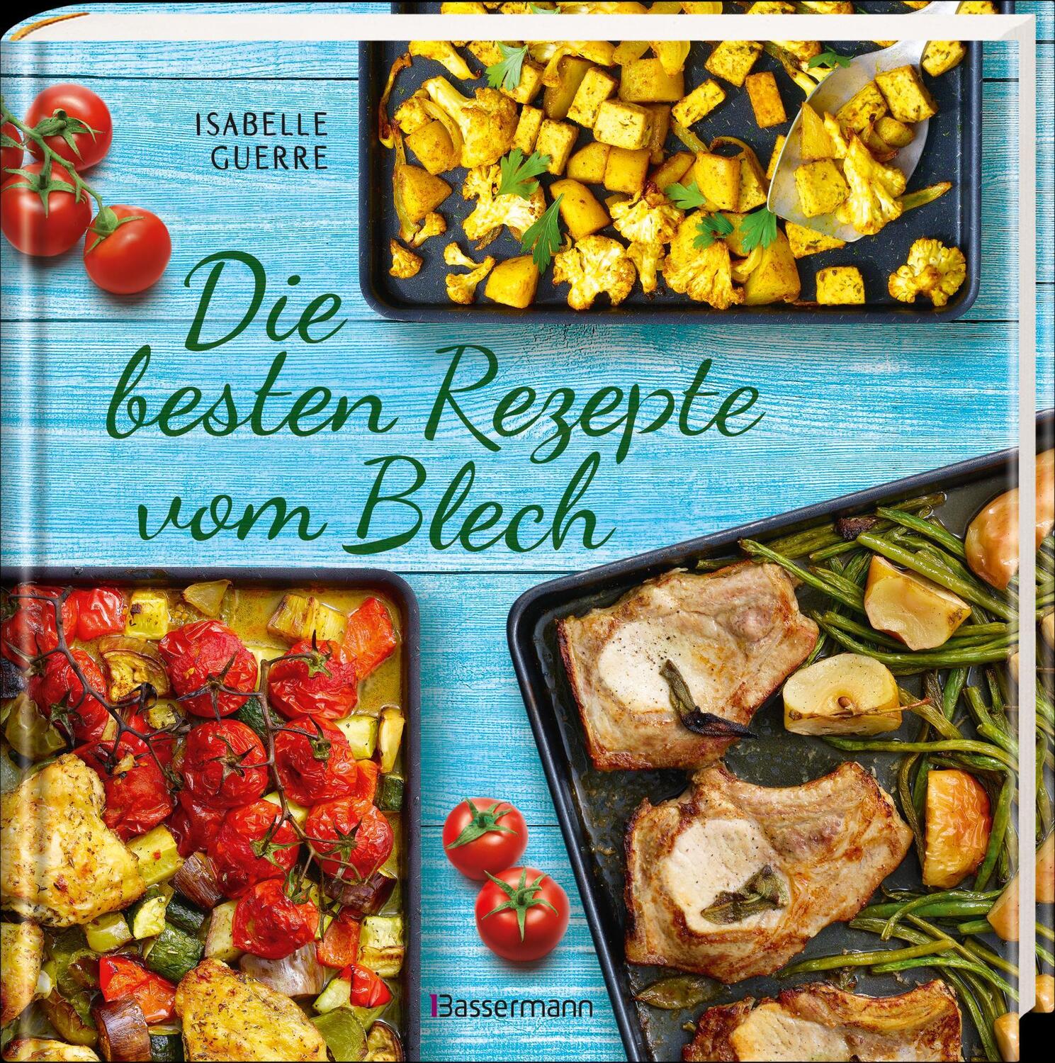 Bild: 9783809440437 | Die besten Rezepte vom Blech für Hauptgerichte und Desserts | Guerre