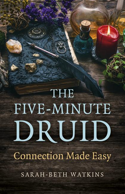 Cover: 9781803413808 | The Five-Minute Druid | Connection Made Easy | Sarah-Beth Watkins