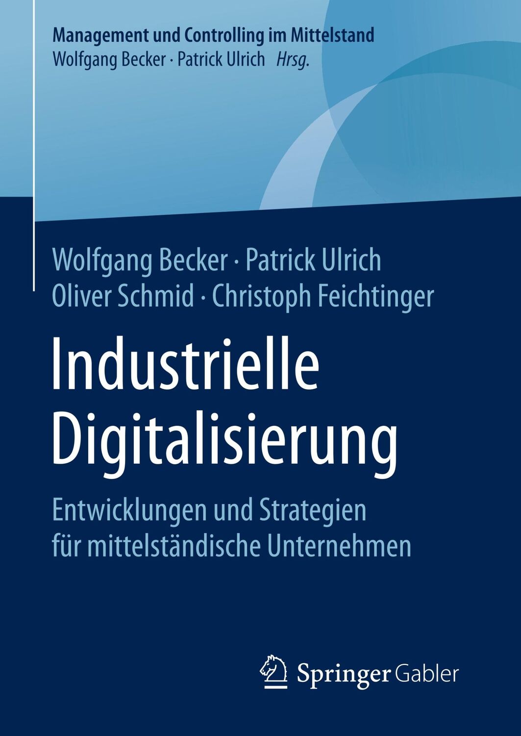 Cover: 9783658288143 | Industrielle Digitalisierung | Wolfgang Becker (u. a.) | Buch | xiv