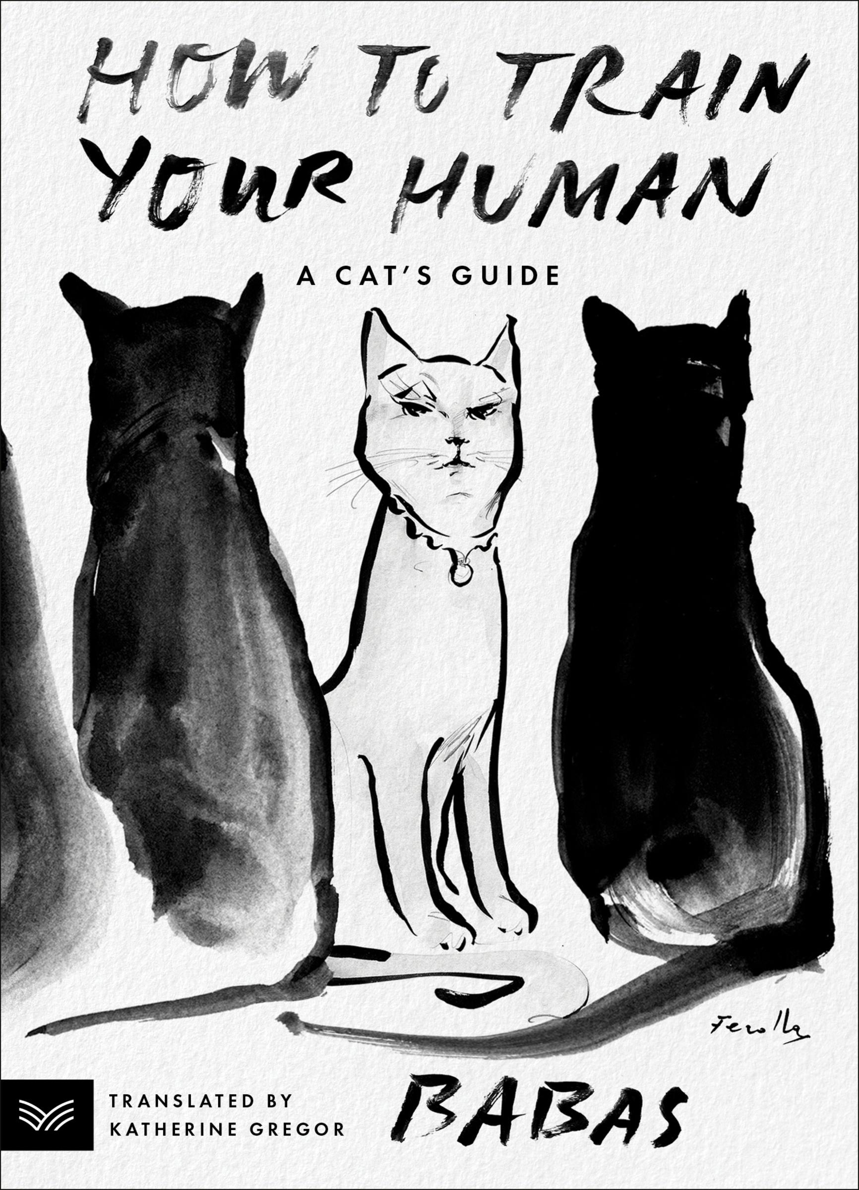 Cover: 9780063336483 | How to Train Your Human | A Cat's Guide | Babas | Taschenbuch | 2024