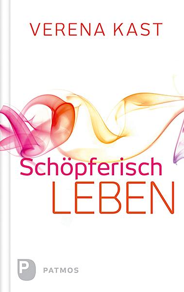 Cover: 9783843608381 | Schöpferisch leben | Verena Kast | Buch | 166 S. | Deutsch | 2016