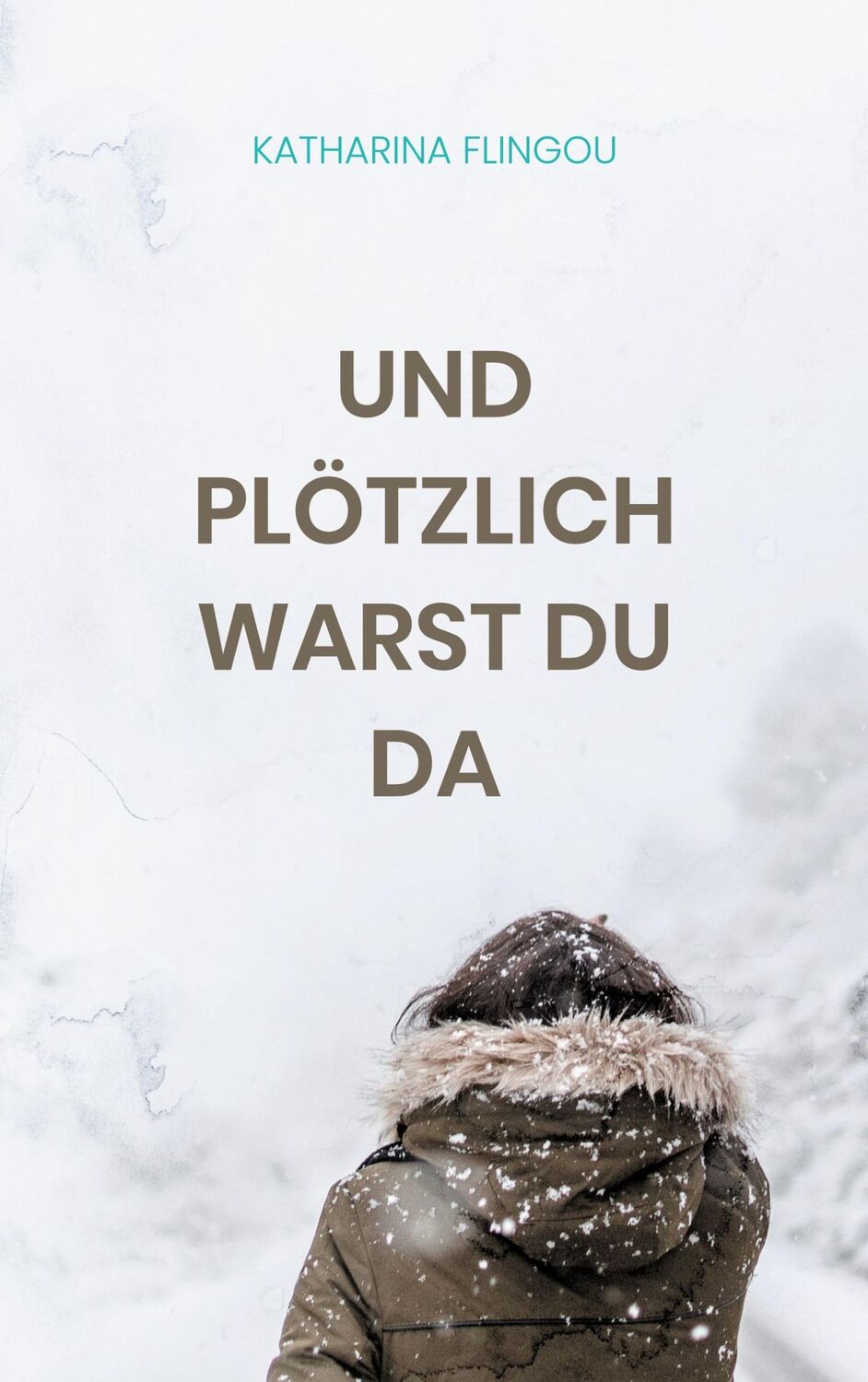 Cover: 9783758330476 | Und plötzlich warst du da | Katharina Flingou | Taschenbuch | 410 S.