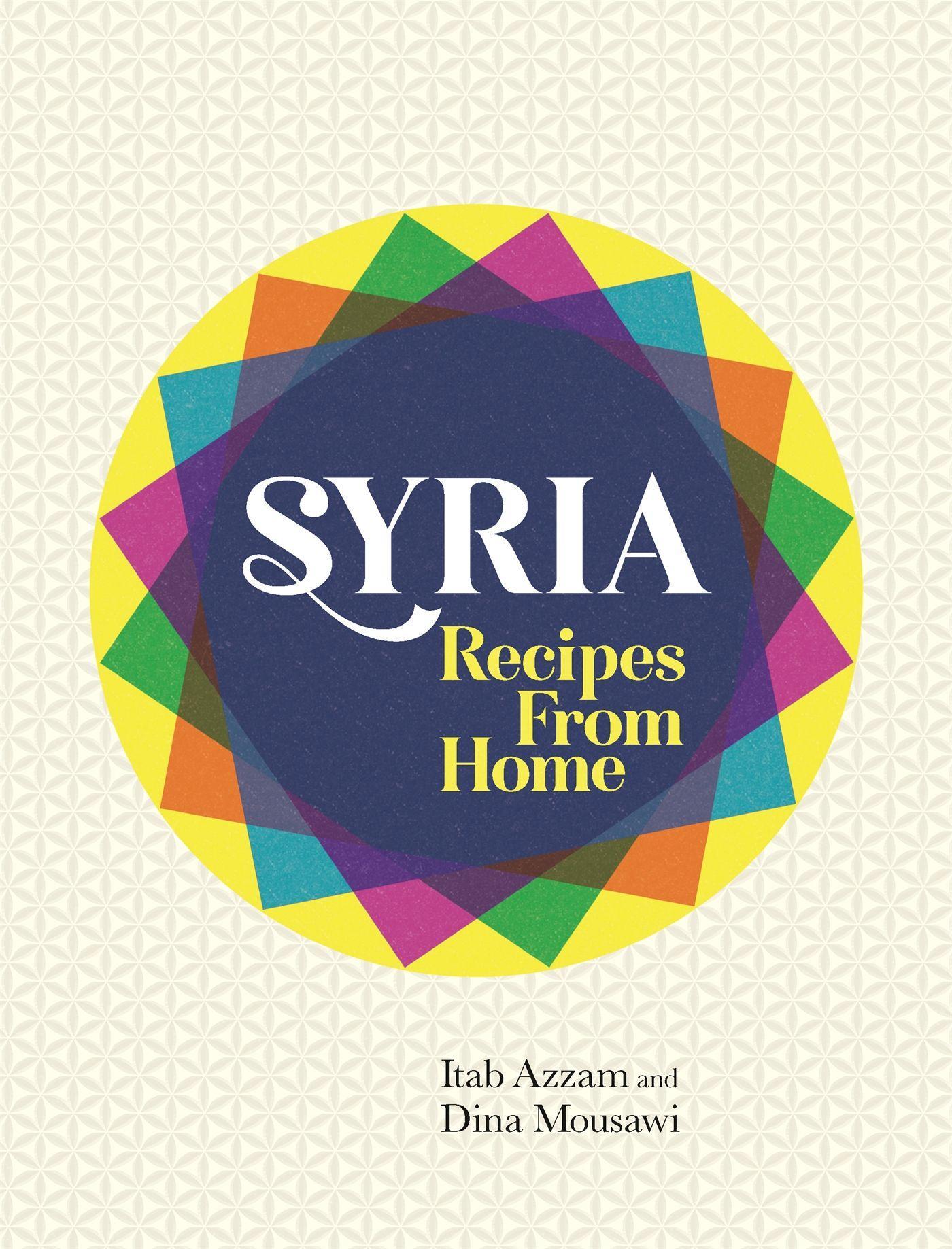 Cover: 9781474604505 | Syria | Recipes from Home | Dina Mousawi (u. a.) | Buch | 256 S.