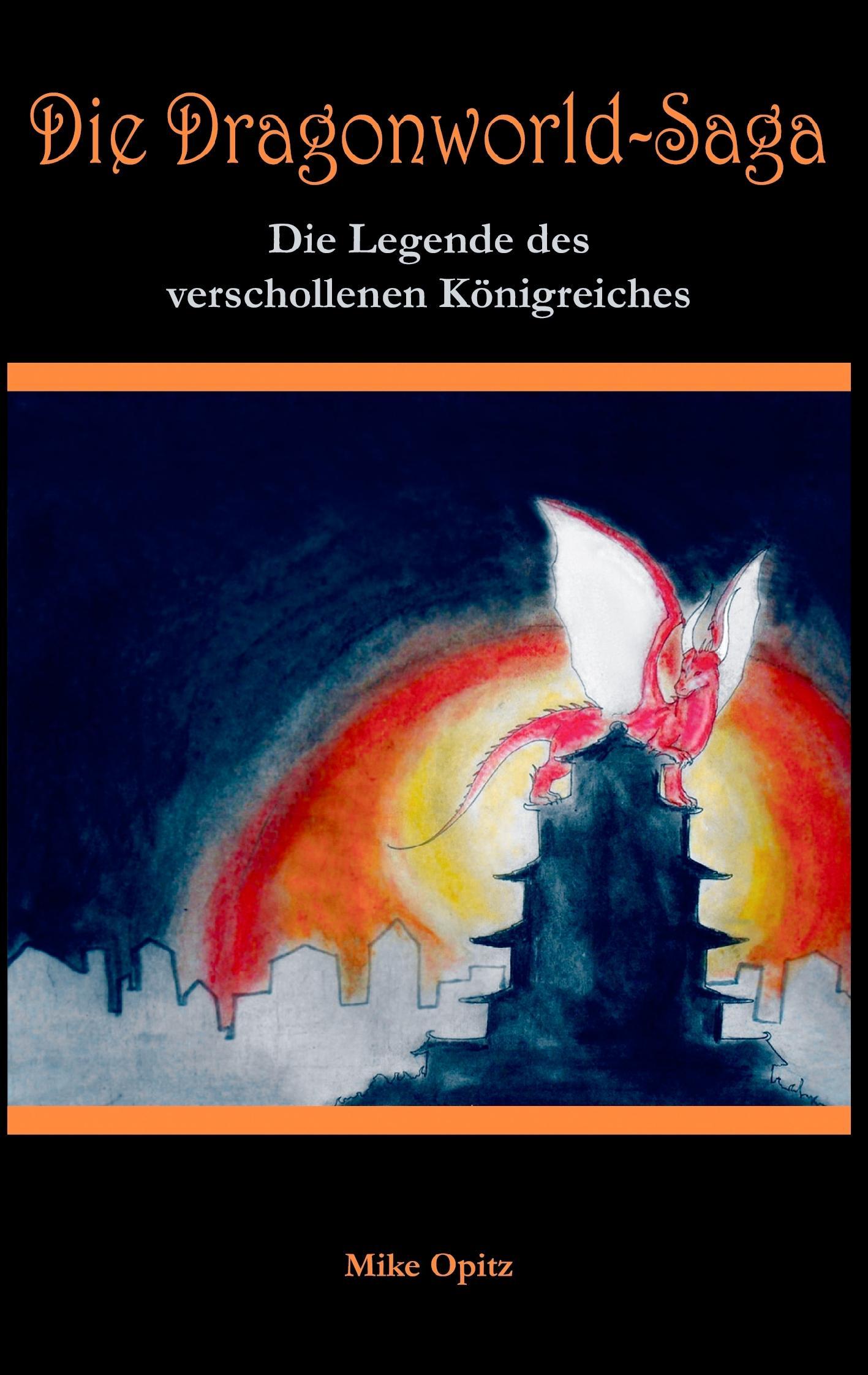 Cover: 9783732299607 | Die Dragonworld-Saga | Die Legende des verschollenen Königreiches