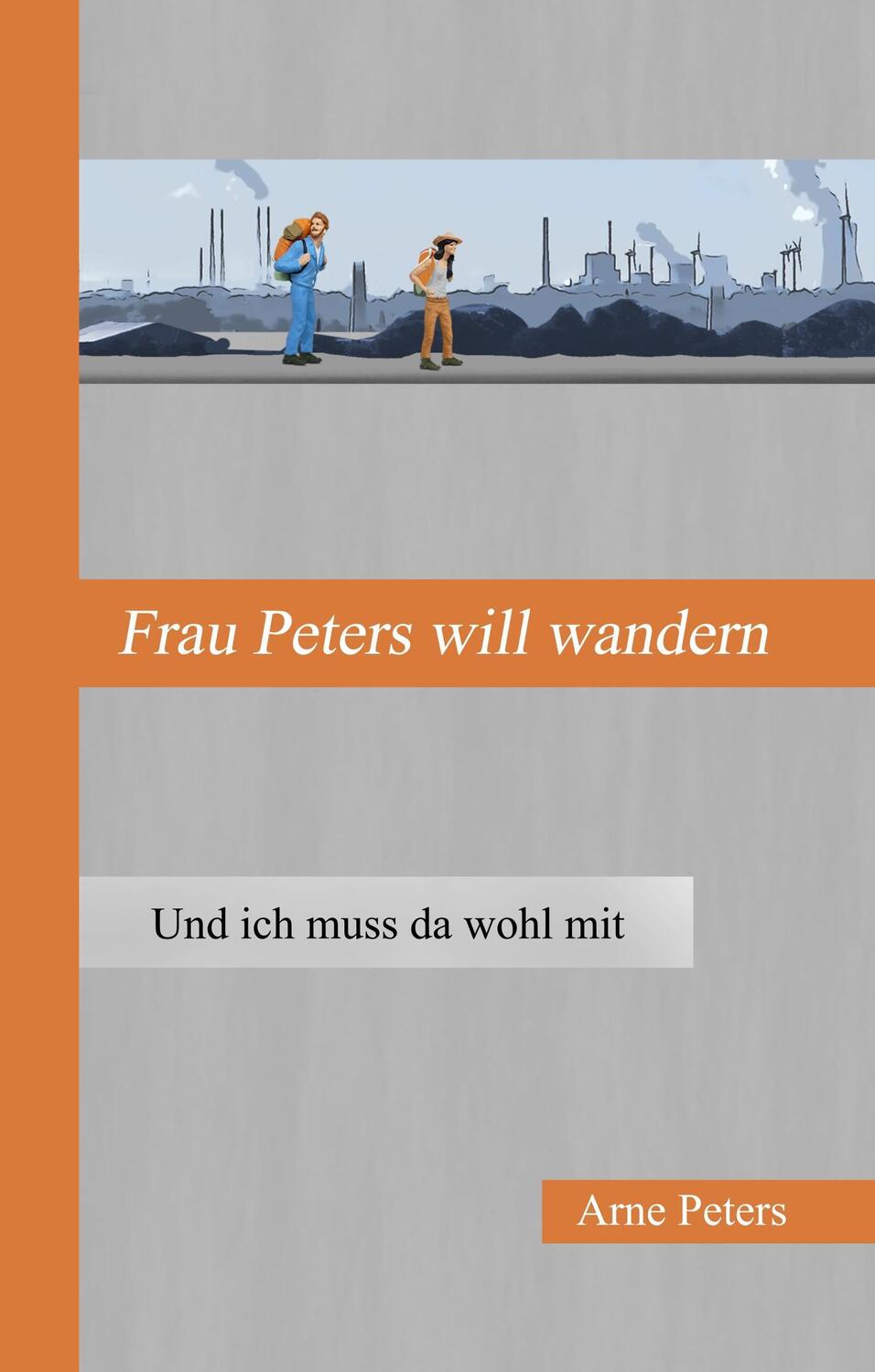 Cover: 9783744894456 | Frau Peters will wandern | Und ich muss da wohl mit | Arne Peters