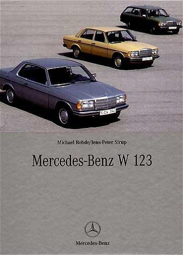 Cover: 9783898802543 | Mercedes-Benz W 123 | Michael Rohde (u. a.) | Buch | 168 S. | Deutsch