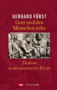 Cover: 9783796614927 | Gott und den Menschen nahe | Diakone in missionarischer Kirche | Fürst