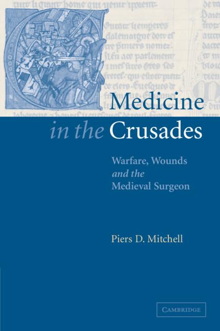 Cover: 9780521036603 | Medicine in the Crusades | Warfare, Wounds and the Medieval Surgeon